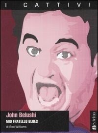 John Belushi<br>Mio Fratello Blues