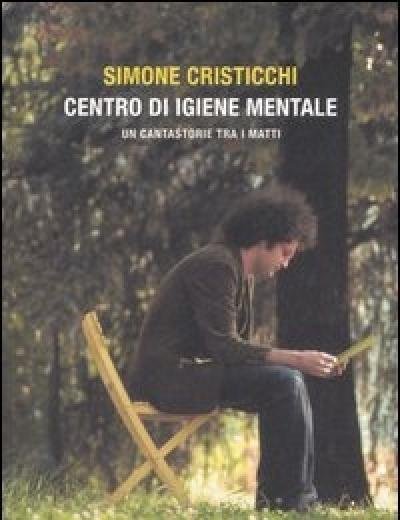 Centro D"igiene Mentale<br>Un Cantastorie Tra I Matti