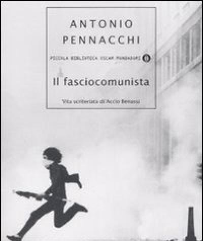 Il Fasciocomunista<br>Vita Scriteriata Di Accio Benassi