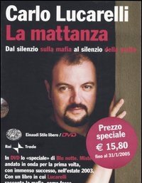 La Mattanza<br>Dal Silenzio Sulla Mafia Al Silenzio Della Mafia<br>Con DVD