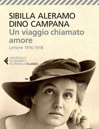 Un Viaggio Chiamato Amore<br>Lettere (1916-1918)