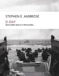 D-Day<br>Storia Dello Sbarco In Normandia