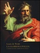 La Gloriosa Follia<br>Un Romanzo Del Tempo Di San Paolo