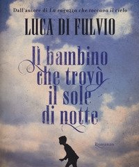 Il Bambino Che Trovò Il Sole Di Notte