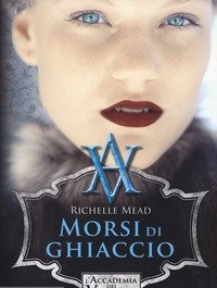 Morsi Di Ghiaccio<br>L"accademia Dei Vampiri