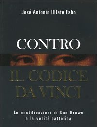 Contro Il Codice Da Vinci