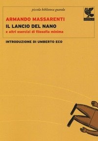 Il Lancio Del Nano E Altri Esercizi Di Filosofia Minima