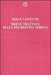 Breve Trattato Sulla Decrescita Serena