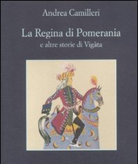 La Regina Di Pomerania E Altre Storie Di Vigàta