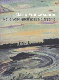 Nelle Vene Quell"acqua D"argento