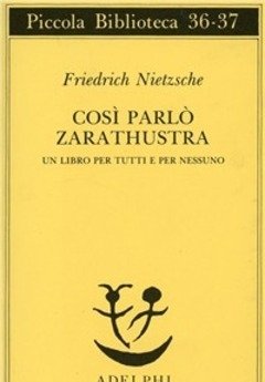 Così Parlò Zarathustra<br>Un Libro Per Tutti E Per Nessuno