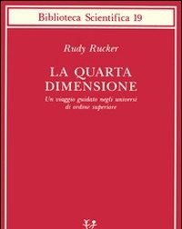 La Quarta Dimensione<br>Un Viaggio Guidato Negli Universi Di Ordine Superiore