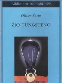 Zio Tungsteno<br>Ricordi Di Un"infanzia Chimica