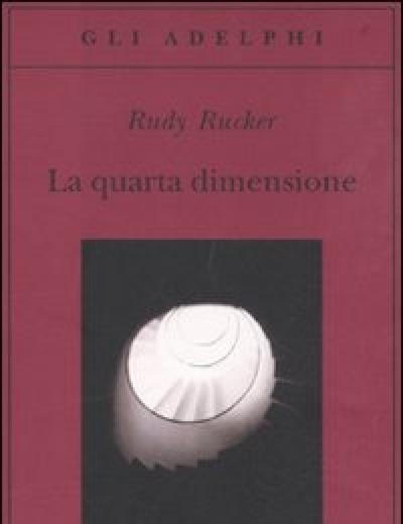 La Quarta Dimensione<br>Un Viaggio Guidato Negli Universi Di Ordine Superiore