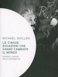 Le 5 Equazioni Che Hanno Cambiato Il Mondo