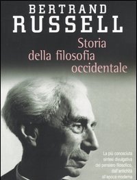 Storia Della Filosofia Occidentale E Dei Suoi Rapporti Con Le Vicende Politiche E Sociali Dall"antichità A Oggi