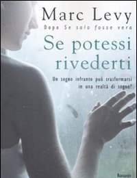 Se Potessi Rivederti<br>Un Sogno Infranto Può Trasformarsi In Una Realtà Di Sogno?