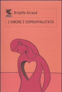 L" Amore è Sopravvalutato