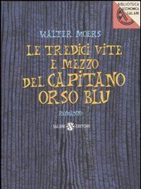 Le Tredici Vite E Mezzo Del Capitano Orso Blu