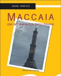 Maccaia<br>Una Settimana Con Bacci Pagano