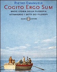 Cogito Ergo Sum<br>Breve Storia Della Filosofia Attraverso I Detti Dei Filosofi