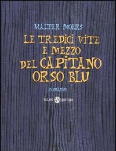 Le Tredici Vite E Mezzo Del Capitano Orso Blu