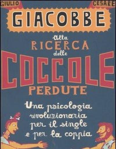 Alla Ricerca Delle Coccole Perdute<br>Una Psicologia Rivoluzionaria Per Il Single E Per La Coppia