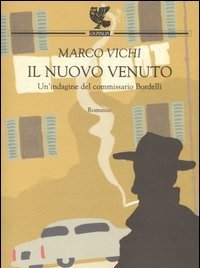 Il Nuovo Venuto<br>Una Nuova Indagine Del Commissario Bordelli