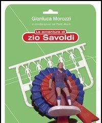 Le Avventure Di Zio Savoldi